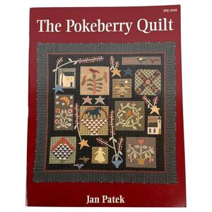 2005 The Pokeberry Quilt Pattern Booklet By Jan Patek JPQ1048 Book 6 Deaigns